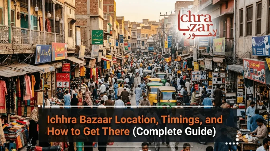 Ichhra Bazaar Lahore Location, Timings and How to get there Featured Image